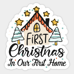 First Christmas in Our First Home,Christmas Gifts Classic Sticker